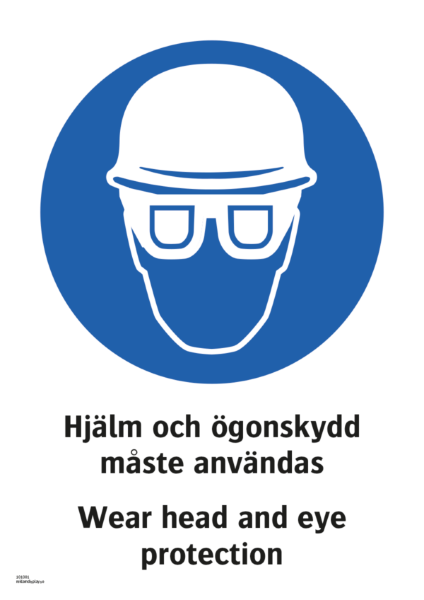 Påbudsskylt med symbol för skyddshjälm och ögonskydd och texten "Hjälm och ögonskydd måste användas" samt engelsk text "Wear head and eye protection".