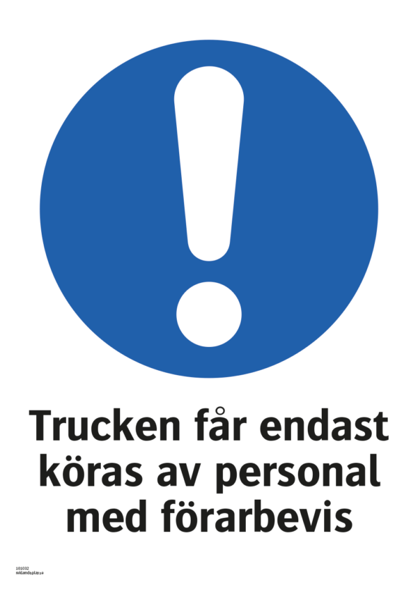 Påbudsskylt med symbol för påbud/utropstecken och texten "Trucken får endast köras av personal med förarbevis"