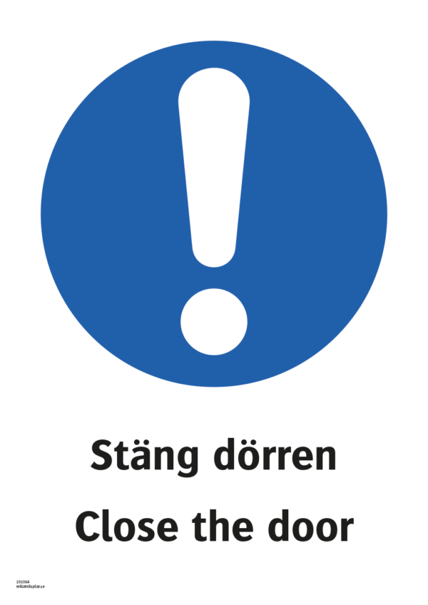 Påbudsskylt med symbol för påbud/utropstecken och texten "Stäng dörren" samt engelsk text "Close the door".