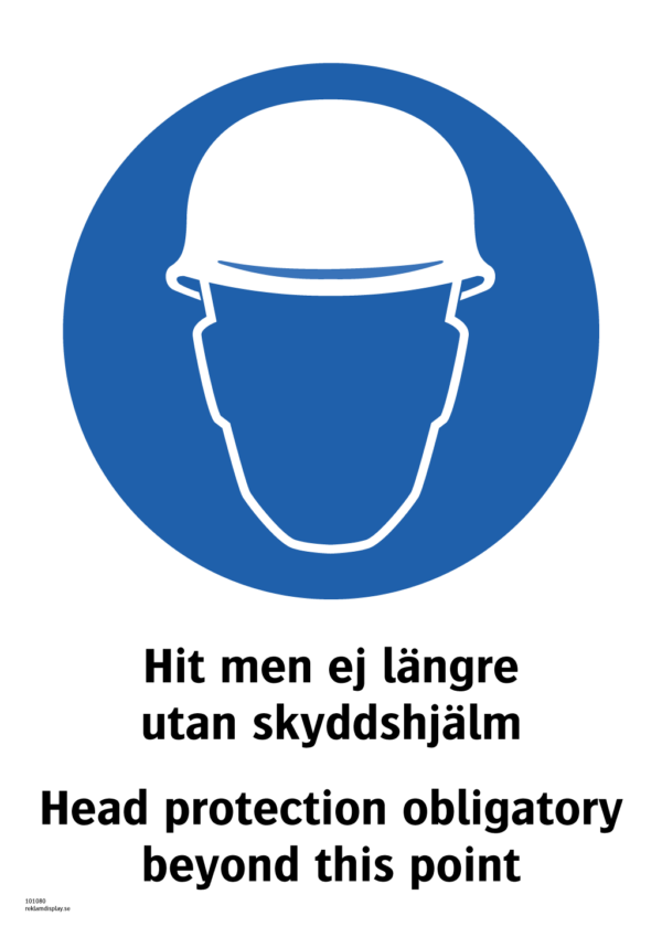 Påbudsskylt med symbol för skyddshjälm och texten "HIT men ej längre utan skyddshjälm" samt engelsk text "Head protection obligatory beyond this point".