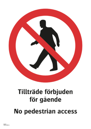 Förbudsskylt med symbol för gångtrafikförbud och texten "Tillträde förbjuden för gående" samt på engelska "No pedestrian access".