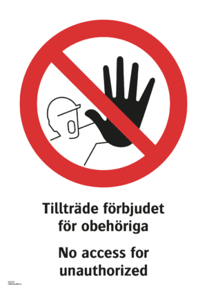 Förbudsskylt med symbol för stopp och texten "Tillträde förbjuden för obehöriga" samt på engelska "No access for unauthorized".
