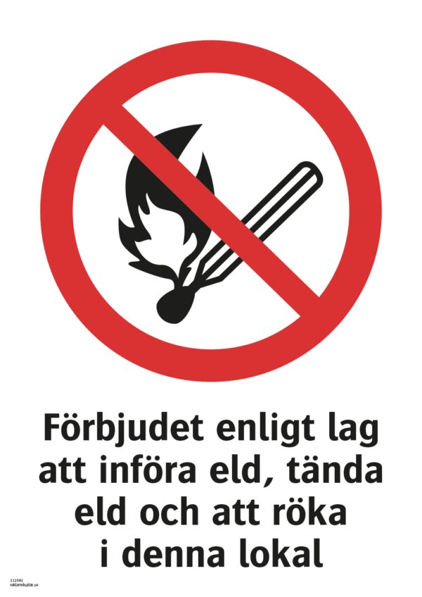 Förbudsskylt med symbol för eldningsförbud och texten "Förbjudet enligt lag att inför eld, tända eld och att röka i denna lokal"