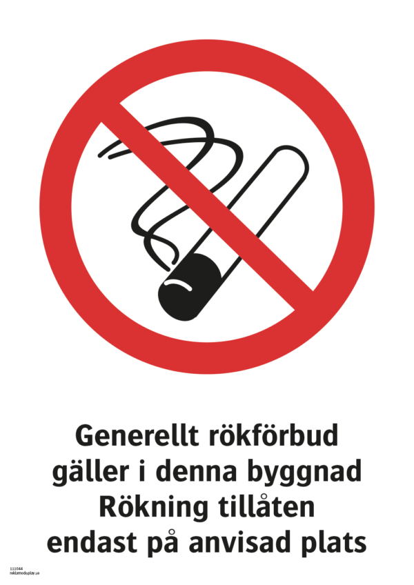 Förbudsskylt med symbol för rökning förbjuden och texten "Generellt rökförbud gäller i denna byggnad Rökning tillåten endast på anvisad plats" samt på engelska "No smoking in this building Smoking allowed only in smoking area".