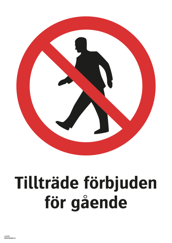 Förbudsskylt med symbol för gångtrafikförbud och texten "Tillträde förbjuden för gående"
