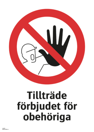 Förbudsskylt med symbol för stopp och texten "Tillträde förbjudet för obehöriga"