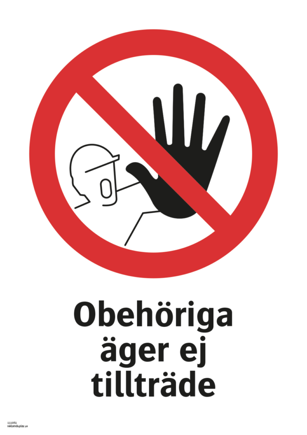 Förbudsskylt med symbol för stopp och texten "Obehöriga äger ej tillträde"