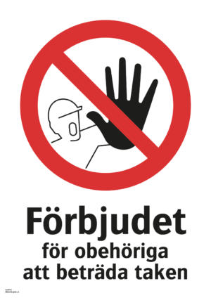 Förbudsskylt med symbol för stopp och texten "Förbjudet för obehöriga att beträda taken"