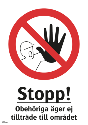 Förbudsskylt med symbol för stopp och texten "Stopp! Obehöriga äger ej tillträde till området"