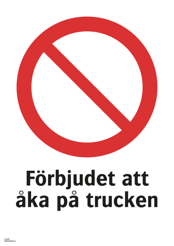 Förbudskylt med symbol för allmänt förbud och texten "Förbjudet att åka på trucken"