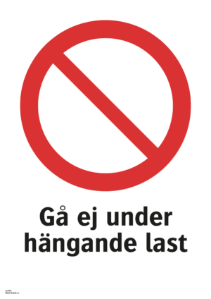Förbudsskylt med symbol för allmänt förbud och texten "Gå ej under hängande last"