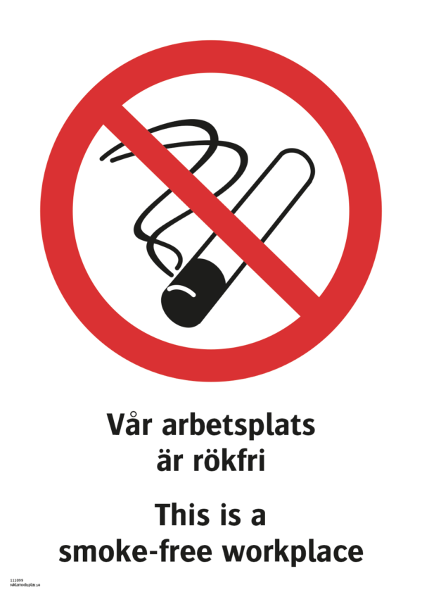 Förbudsskylt med symbol för rökning förbjuden och texten "Vår arbetsplats är rökfri" samt på engelska "This is a smoke-free workplace".