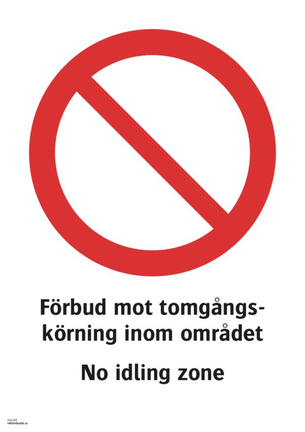 Förbudsskylt med symbol för allmänt förbud och texten "Förbud mot tomgångskörning inom området" samt på engelska "No idling zone".