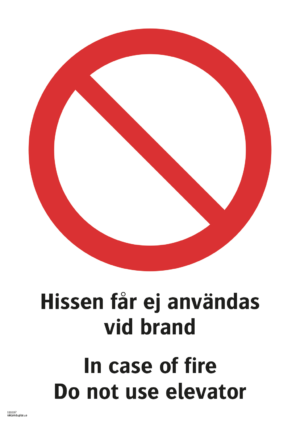 Förbudskylt med symbol för allmänt förbud och texten "Hissen får ej användas vid brand" samt på engelska "In case of fire Do not use elevator".