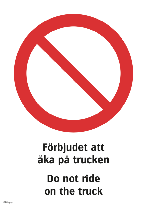 Förbudskylt med symbol för allmänt förbud och texten "Förbjudet att åka på trucken" samt på engelska "Do not ride on the truck".