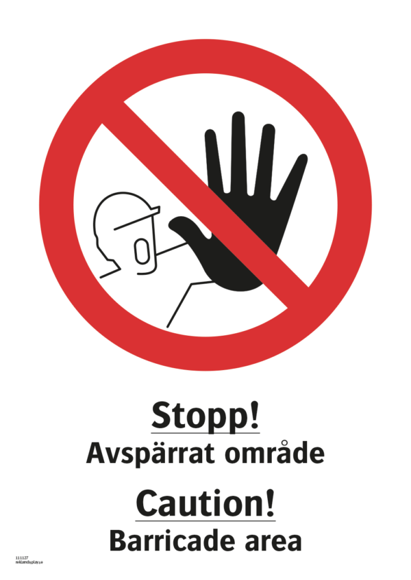Förbudsskylt med symbol för stopp och texten "Stopp! Avspärrat område" samt på engelska "Caution! Barricade area".