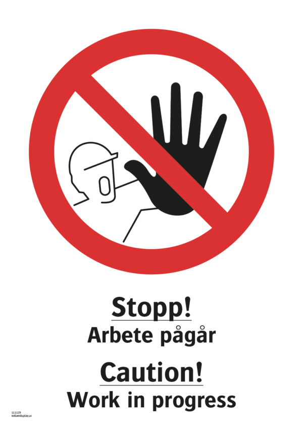 Förbudsskylt med symbol för stopp och texten "Stopp! Arbete pågår" samt på engelska "Caution! Work in progress".