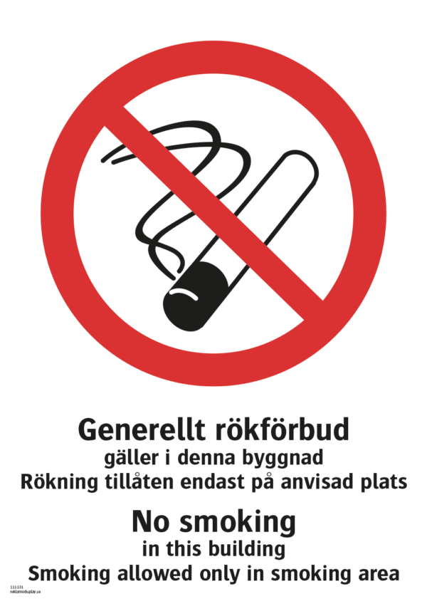 Förbudsskylt med symbol för rökning förbjuden och texten "Generellt rökförbud gäller i denna byggnad Rökning tillåten endast på anvisad plats" samt på engelska "No smoking in this building Smoking allowed only in smoking area".