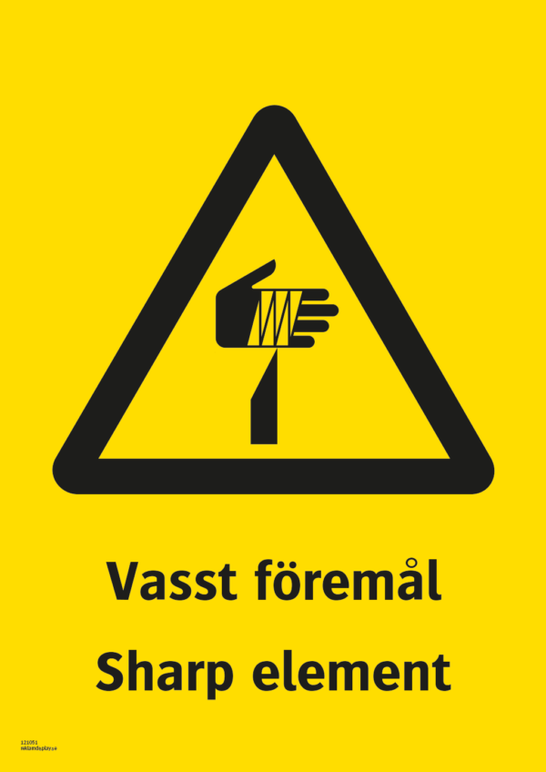 Varningsskylt med symbol för varning för vasst föremål och texten "Vasst föremål" samt på engelska " Sharp element".