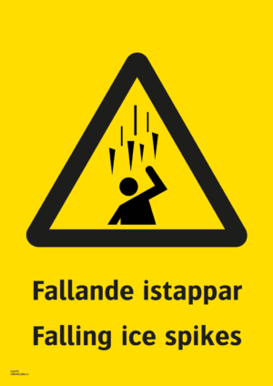 Varningsskylt med symbol för varning för fallande istappar och texten "Fallande istappar" samt på engelska "Falling ice spikes".