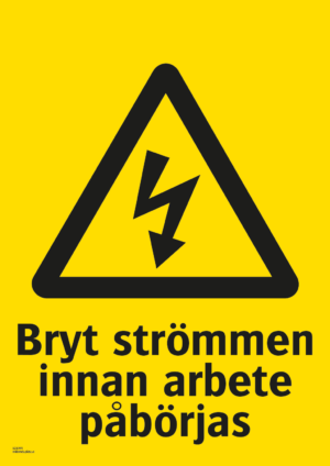 Varningsskylt med symbol för varning för farlig elektrisk spänning och texten "Bryt strömmen innan arbete påbörjas".