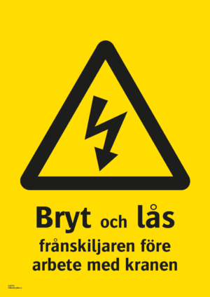 Varningsskylt med symbol för varning för farlig elektrisk spänning och texten "Bryt och lås frånskiljaren före arbete med kranen".