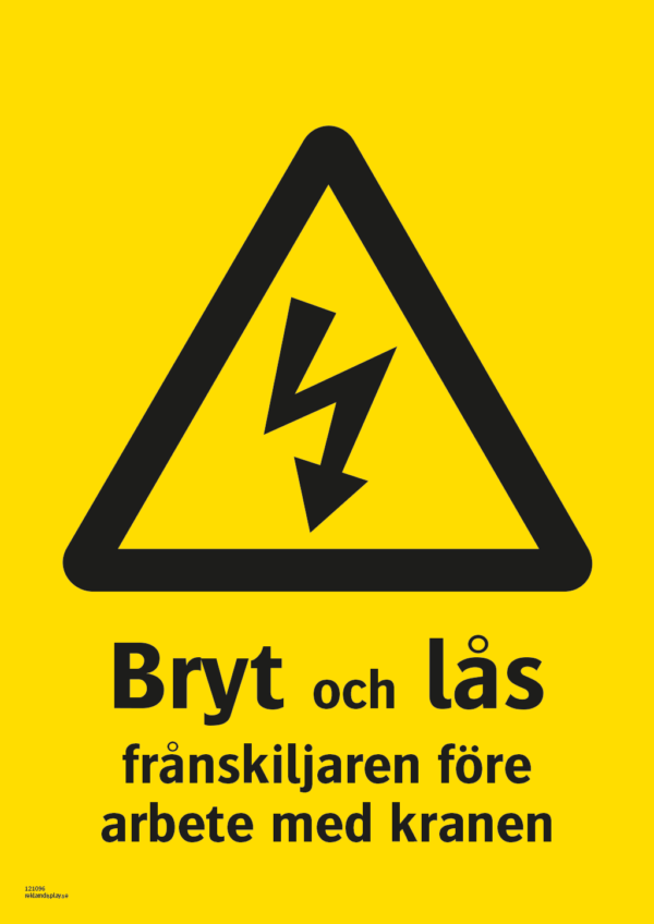 Varningsskylt med symbol för varning för farlig elektrisk spänning och texten "Bryt och lås frånskiljaren före arbete med kranen".