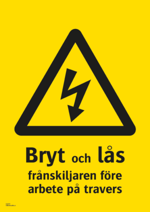 Varningsskylt med symbol för varning för farlig elektrisk spänning och texten "Bryt och lås frånskiljaren före arbete på travers".