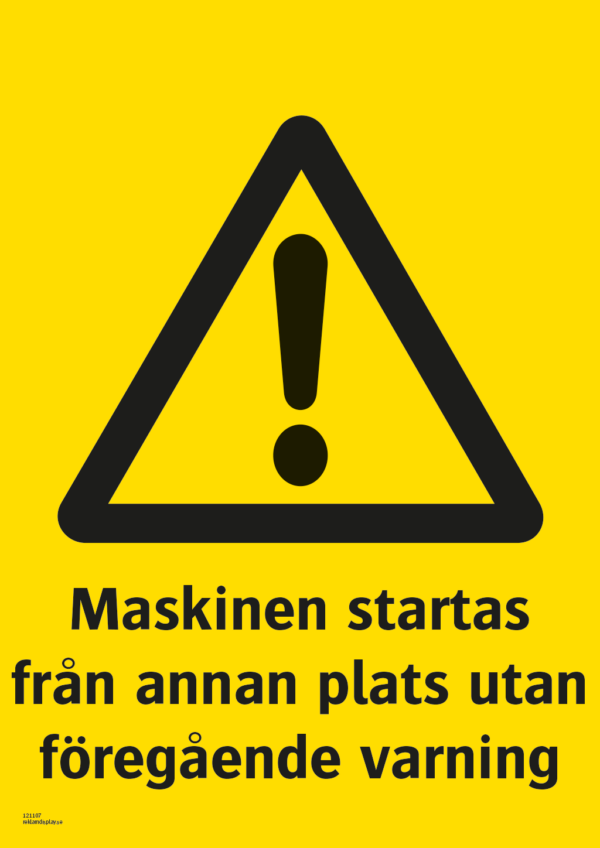 Varningsskylt med symbol för varning för fara och texten "Maskinen startas från annan plats utan föregående varning".