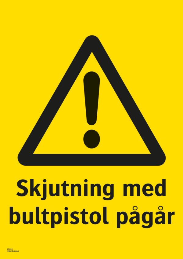 Varningsskylt med symbol för varning för fara och texten "Skjutning av bultpistol pågår".
