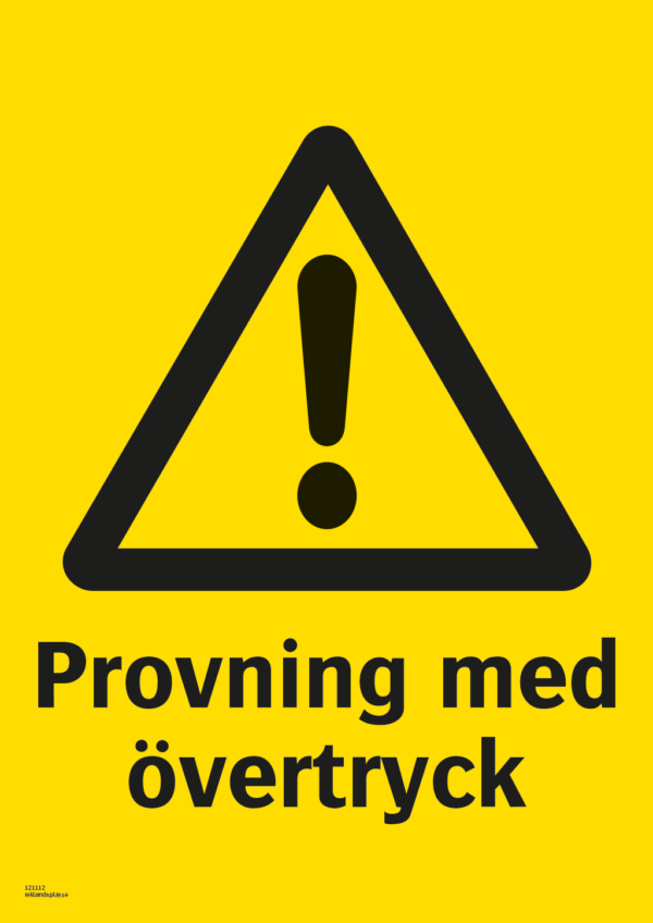 Varningsskylt med symbol för varning för fara och texten "Provning av övertryck".