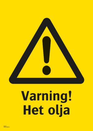 Varningsskylt med symbol för varning för fara och texten "Varning! Het olja".