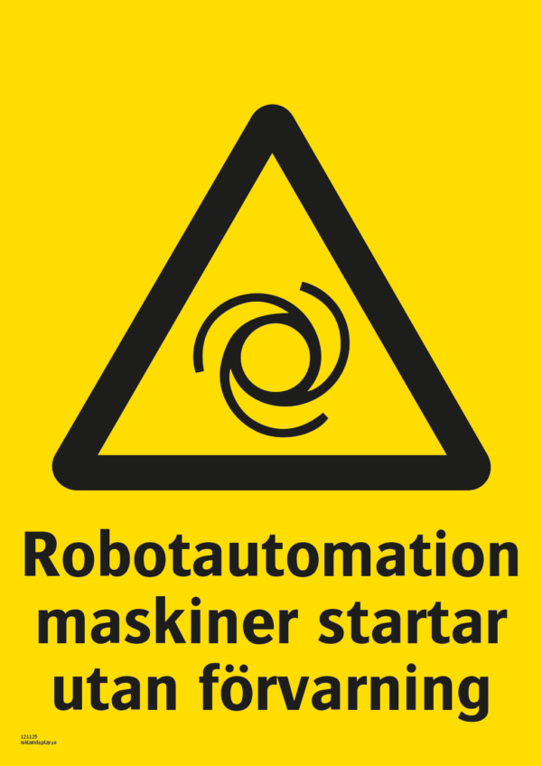 Varningsskylt med symbol för varning för fjärrstyrd maskinstart och texten "Robotautomation maskiner startar utan förvarning".