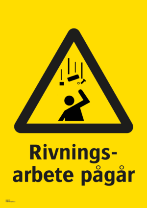 Varningsskylt med symbol för varning för fallande föremål och texten "Rivningsarbete pågår".