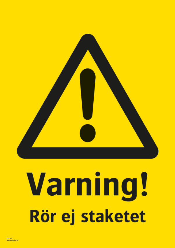 Varningsskylt med symbol för varning för fara och texten "Varning! Rör ej staketet".