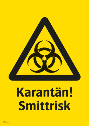 Varningsskylt med symbol för varning för smittrisk och texten "Karantän! Smittrisk".