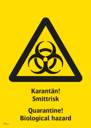 Varningsskylt med symbol för varning för smittrisk och texten "Karantän! Smittrisk" samt på engelska "Quarantine! Biological hazard".