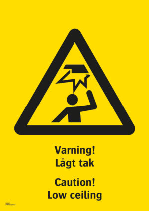 Varningsskylt med symbol för hinder i huvudhöjd och texten "Varning! Lågt tak" samt på engelska "Caution! Low ceiling".
