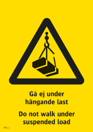 Varningsskylt med symbol för varning för hängande last och texten "Gå ej under hängande last" samt på engelska "Do not walk under suspended load".