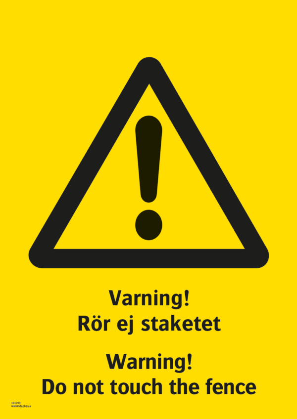 Varningsskylt med symbol för varning för fara och texten "Varning! Rör ej staketet" samt på engelska "Warning! Do not touch the fence".