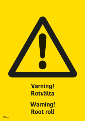 Varningsskylt med symbol för varning för fara och texten "Varning! Rotvälta" samt på engelska "Warning! Root roll".