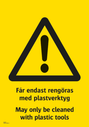 Varningsskylt med symbol för varning för fara och texten "Får endast rengöras med plastverktyg" samt på engelska "May only be cleaned with plastic tools".