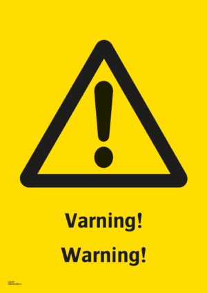 Varningsskylt med symbol för varning för fara och texten "Varning!" samt på engelska "Warning!".