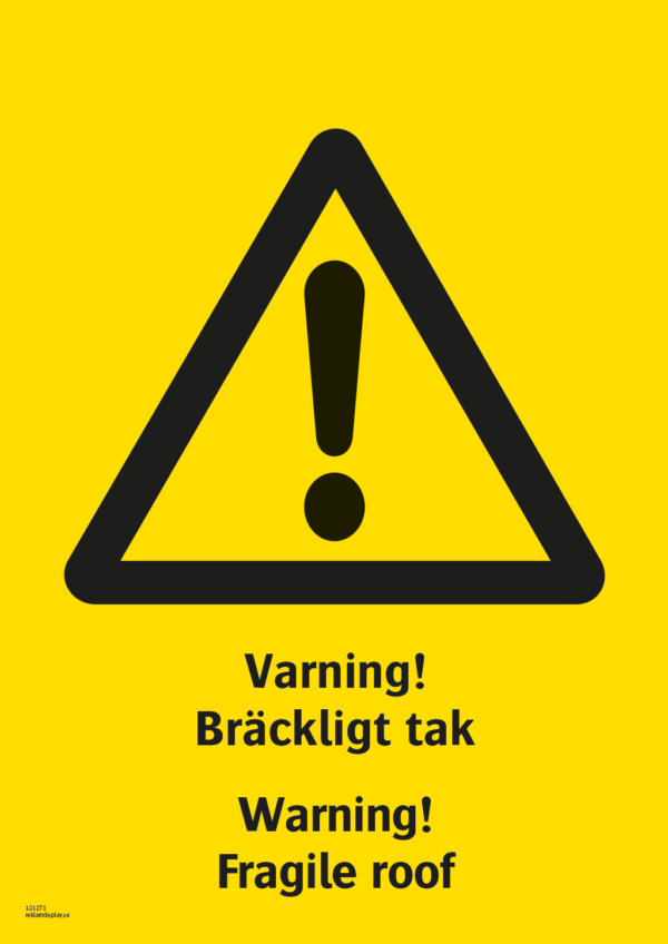 Varningsskylt med symbol för varning för fara och texten "Varning! Bräckligt tak" samt på engelska "Warning! Fragile roof".