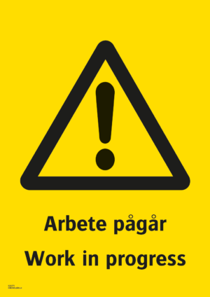 Varningsskylt med symbol för varning för fara och texten "Arbete pågår" samt på engelska "Work in progress".